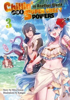 Chillin' in Another World with Level 2 Super Cheat Powers: Volume 3 (Light Novel) (eBook, ePUB) - Kinojo, Miya