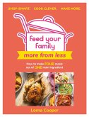 Feed Your Family: More From Less - Shop smart. Cook clever. Make more. (eBook, ePUB)
