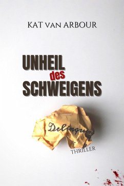 Unheil des Schweigens (eBook, ePUB) - Arbour, Kat van