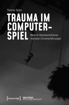 Trauma im Computerspiel (eBook, PDF) - Spies, Thomas