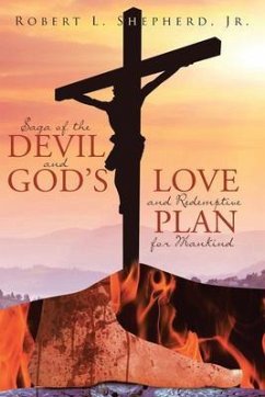 Saga of the Devil and God's Love for Redemptive Plan for Mankind (eBook, ePUB) - Shepherd, Robert