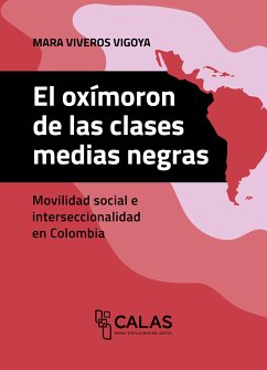 El oxímoron de las clases medias negras (eBook, PDF) - Viveros Vigoya, Mara