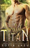 A Maid for the Titan (TITANS, #2) (eBook, ePUB)