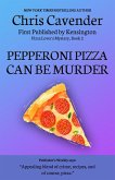 Pepperoni Pizza Can Be Murder (The Pizza Mysteries, #2) (eBook, ePUB)