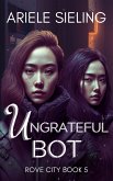 The Ungrateful Bot (Rove City, #5) (eBook, ePUB)