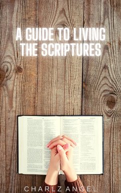 A Guide to Living the Scriptures (eBook, ePUB) - Angel, Charlz
