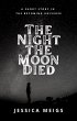 The Night the Moon Died: A Short Story... - Bild 1