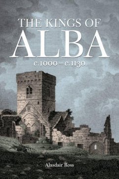 The Kings of Alba (eBook, ePUB) - Ross, Alasdair