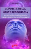 Il potere della mente subconscia (eBook, ePUB)