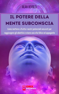 Il potere della mente subconscia (eBook, ePUB) - Revolti, Alan