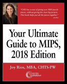 Your Ultimate Guide to MIPS, 2018 Edition (eBook, ePUB)