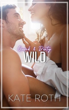 Wild (Quick & Dirty) (eBook, ePUB) - Roth, Kate