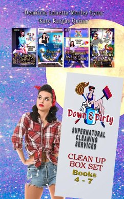 Down & Dirty Supernatural Cleaning Services Boxset Books 4-7: The Lying, the Witch, and the Werewolf, The Remains of the Fae, A Midsummer Night's Clean, The Ghosts of Wrath (eBook, ePUB) - Lunetta, Demitria; Quinn, Kate Karyus; Lynn, Marley