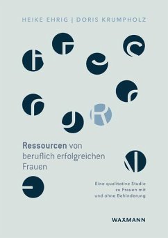 Ressourcen von beruflich erfolgreichen Frauen - Ehrig, Heike;Krumpholz, Doris