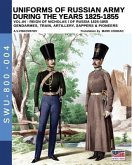 Uniforms of Russian Army during the years 1825-1855. Vol. 4: Gendrames, Train, Artillery, Sappers & Pioneers