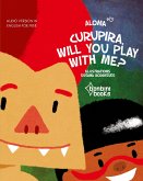 CURUPIRA, WILL YOU PLAY WITH ME?