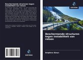 Beschermende structuren tegen instabiliteit van rotsen Beschermende structuren tegen instabiliteit van rotsen