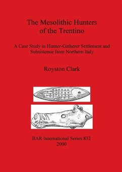 The Mesolithic Hunters of the Trentino - Clark, Royston