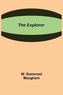 The Explorer - Somerset Maugham, W.