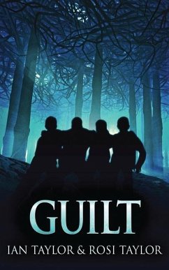 Guilt: A Riveting Psychological Thriller - Taylor, Ian; Taylor, Rosi