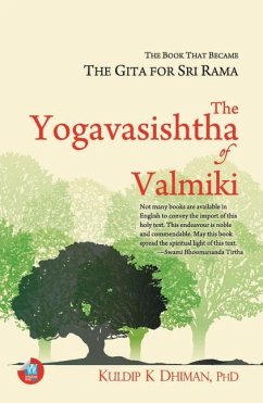 The Yogavasishtha of Valmiki: The Book That Became the Gita for Sri Rama - Dhiman, Kuldip K.