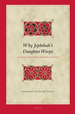Why Jephthah's Daughter Weeps: A Child-Oriented Interpretation - Murray Talbot, Margaret