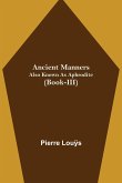 Ancient Manners; Also Known As Aphrodite (Book-III)