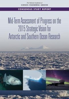 Mid-Term Assessment of Progress on the 2015 Strategic Vision for Antarctic and Southern Ocean Research - National Academies of Sciences Engineering and Medicine; Division On Earth And Life Studies; Polar Research Board; Committee on a Mid-Term Assessment of Nsf Progress on the 2015 Strategic Vision for Antarctic and Southern Ocean Research