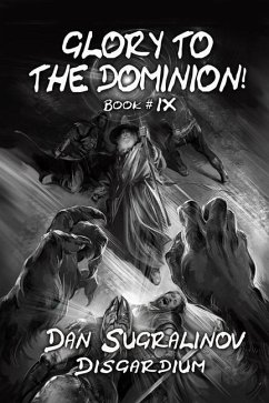 Glory to the Dominion! (Disgardium Book #9): LitRPG Series - Sugralinov, Dan