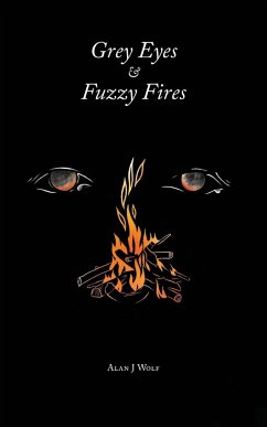 Grey Eyes & Fuzzy Fires - Wolf, Alan J