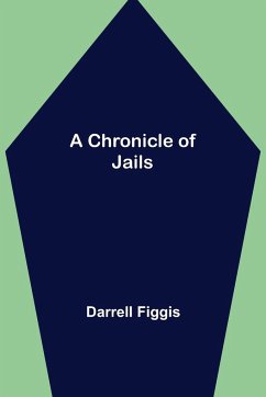 A Chronicle of Jails - Figgis, Darrell