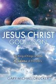 Jesus Christ God the Son: The King of Kings and the Radiance of His Glory