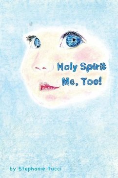 Holy Spirit, Me Too! - Tucci, Stephanie L.