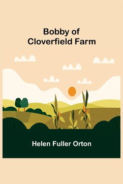 Bobby of Cloverfield Farm - Fuller Orton, Helen