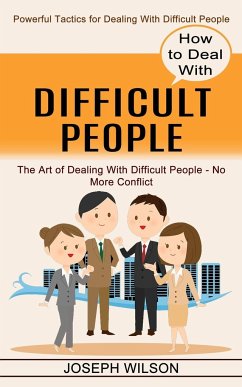 How to Deal With Difficult People - Wilson, Joseph