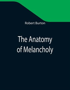 The Anatomy of Melancholy - Burton, Robert