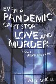 Even a Pandemic Can't Stop Love and Murder Even a Pandemic Can't Stop Love and Murder
