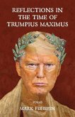 Reflections in the Time of Trumpius Maximus