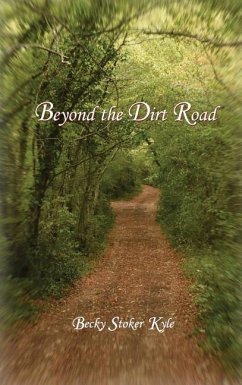 Beyond the Dirt Road - Kyle, Becky Stoker