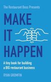 Make It Happen: A tiny book for building a BIG restaurant business