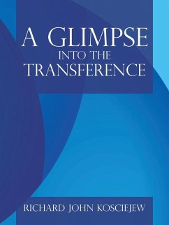 A Glimpse into the Transference - Kosciejew, Richard John