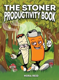 The Stoner Productivity Book - An Adult Stoner Activity Book With Psychedelic Coloring Pages, Sudokus, Word Searches and More - For Stress Relief & Relaxation - Reid, Nora