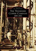 The Tennessee Copper Company: 1899-1970
