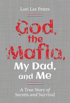 God, the Mafia, My Dad, and Me - Peters, Lori Lee