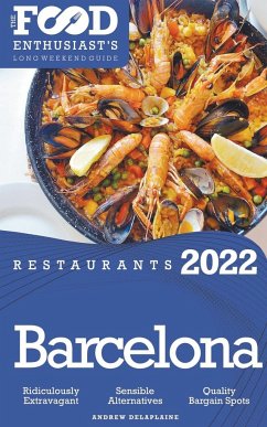 2022 Barcelona Restaurants - The Food Enthusiast's Long Weekend Guide - Delaplaine, Andrew