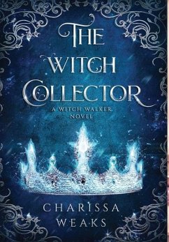 The Witch Collector - Weaks, Charissa