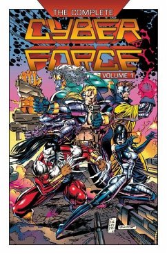 The Complete Cyberforce, Volume 1 - Silvestri, Marc; Silvestri, Eric; Lee, Jim