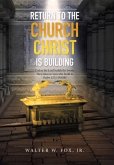 Return to the Church Christ Is Building