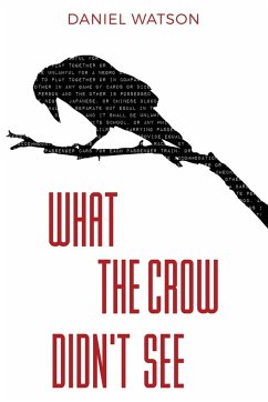 What the Crow Didn't See - Watson, Daniel