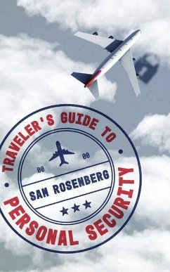 Traveler's Guide to Personal Security - Rosenberg, Sam